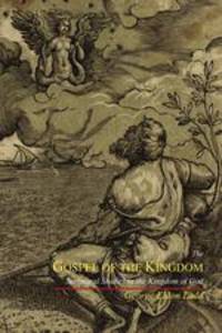 The Gospel of the Kingdom. Scriptural Studies in the Kingdom of God