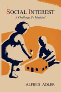Social Interest. A Challenge to Mankind