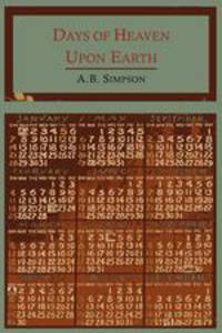 Days of Heaven Upon Earth. A Year Book of Scripture Texts and Living Truth