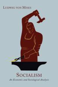 Socialism. An Economic and Sociological Analysis [New Edition, Enlarged with an Epilogue]
