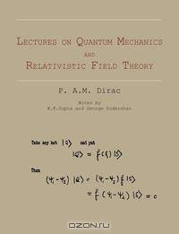 Lectures on Quantum Mechanics and Relativistic Field Theory