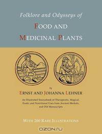 Folklore and Odysseys of Food And Medicinal Plants [Illustrated Edition]