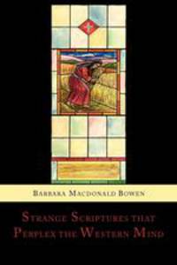 Strange Scriptures That Perplex the Western Mind. Clarified in the Light of Customs and Conditions in Bible Lands