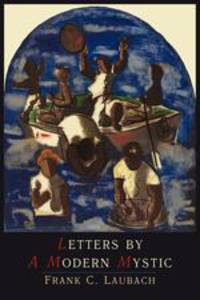 Letters by a Modern Mystic. Excerpts from Letters Written at Dansalan, Lake Lanao, Philippine Islands, to His Father
