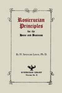 Rosicrucian Principles for the Home and Business