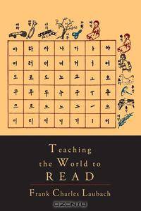 Teaching the World to Read. A Handbook for Literacy Campaigns