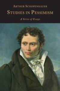 Studies in Pessimism. A Series of Essays