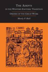 The Adepts in the Western Esoteric Tradition. Orders of the Great Work [Alchemy]