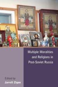 Multiple Moralities and Religions in Post-Soviet Russia