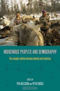 Indigenous Peoples and Demography. The Complex Relation between Identity and Statistics