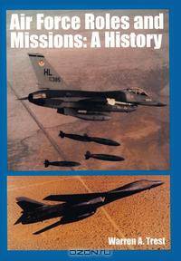 Air Force Roles and Mission. A History