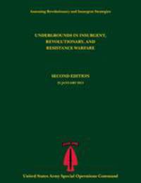 Undergrounds in Insurgent, Revolutionary and Resistance Warfare (Assessing Revolutionary and Insurgent Strategies series)