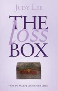 The Loss Box. How to Accept Loss in Our Lives