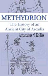 Methydrion. The History of an Ancient City of Arcadia