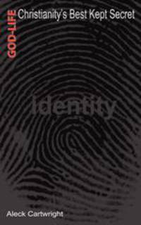 God-Life. Christianity`s Best Kept Secret