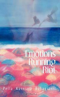 Emotions Running Riot