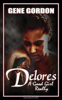 Delores, A Good Girl Really