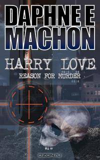 Harry Love. Reason For Murder