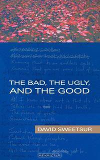 The Bad, The Ugly, and The Good