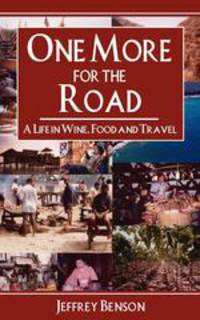 One More for the Road. A Life in Wine, Food and Travel