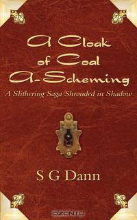 A Cloak of Coal A-Scheming. A Slithering Saga Shrouded in Shadow