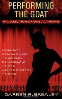 Performing the Goat. A Collection of One Act Plays