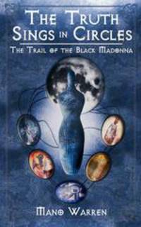 The Truth Sings in Circles. The Trail of the Black Madonna