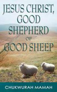 Jesus Christ. Good Shepherd of Good Sheep