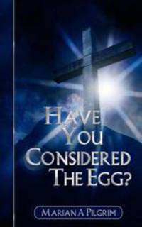 Have You Considered The Egg?