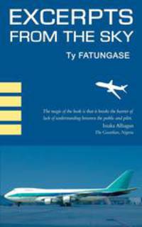Excerpts from the Sky. An Airline Pilot`s Story