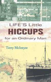 Life`s Little Hiccups for an Ordinary Man
