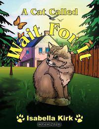 A Cat Called Wait For It