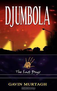 Djumbola. The Last Days