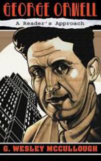George Orwell. A Reader`s Approach