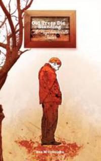 Old Trees Die Standing. A Psychiatrist`s Tales