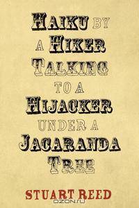 Haiku by a Hiker Talking to a Hijacker Under a Jacaranda Tree