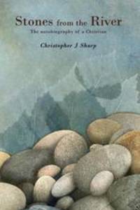 Stones from the River. the Autobiography of a Christian