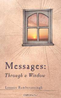Messages. Through a Window