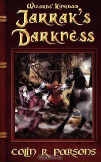Wizards` Kingdom. Jarrak`s Darkness