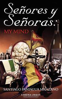 Senores y Senoras. My Mind