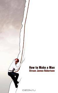 How to Make a Man