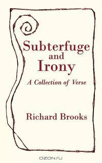 Subterfuge and Irony. A Collection of Verse