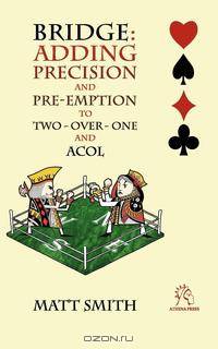 Bridge. Adding Precision and Pre-emption to Two-over-one and Acol