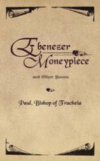 Ebenezer Moneypiece. And Other Poems