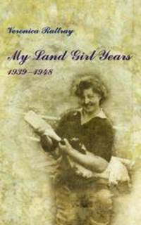 My Land Girl Years, 1939-1948