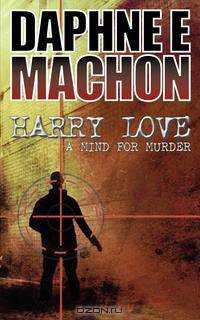 Harry Love. A Mind For Murder