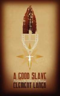 A Good Slave. Dwelling in the Subtleties of Bondage