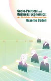 Socio-Political and Business Economics. An Outsider`s Perspective