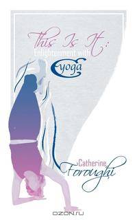 This is It. Enlightenment with CYoga
