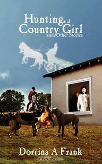 Hunting and Country Girl and Other Stories
